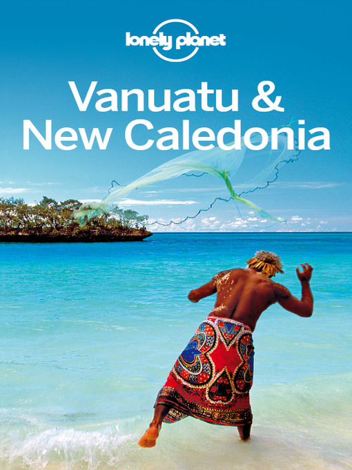 Title details for Vanuatu & New Caledonia by Lonely Planet - Wait list